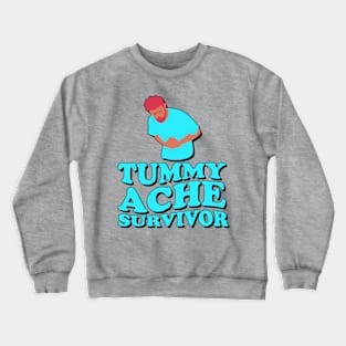 Tummy Ache Survivor Funny Meme Crewneck Sweatshirt